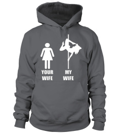 Your Wife My Wife pole dancing Tshirt