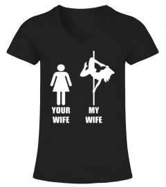 Your Wife My Wife pole dancing Tshirt