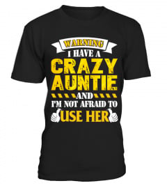I HAVE A CRAZY AUNTIE (1 DAY LEFT - GET YOURS NOW)