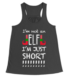 I'm Not An Elf I'm Just Short T-Shirt