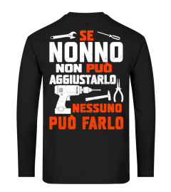 SE NONNO NON PUO AGGIUSTARLO NESSUNO PUO FARLO T-shirt