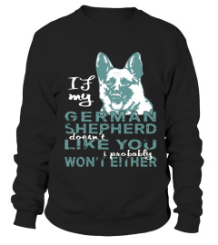 If My German Shepherd Doesn T Like You - Dog T-shirt