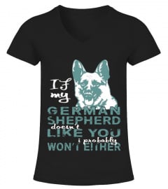 If My German Shepherd Doesn T Like You - Dog T-shirt