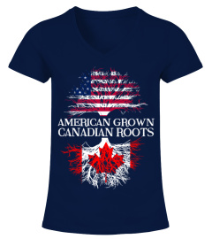 AMERICAN Grown, CANADIAN Roots