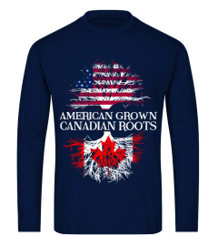 AMERICAN Grown, CANADIAN Roots