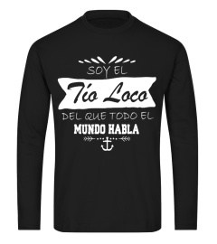 SOY EL TÍO LOCO DEL QUE TODO EL MUNDO HABLA T-SHIRT