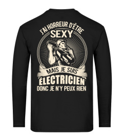 J'AI HORREUR D'ÊTRE SEXY JE SUIS ELECTRICIEN DONC JE N'Y PEUX RIEN T-SHIRT