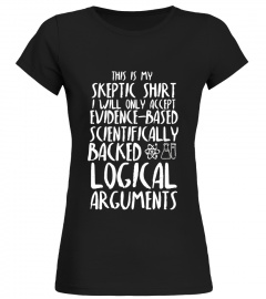 This Is My Skeptical T-Shirt Rational Science Evidence - Limited Edition
