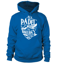 IT'S A PADEL THING YOU WOULDN'T UNDERSTAND