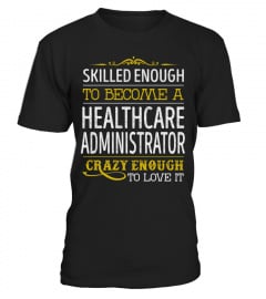 Healthcare Administrator - Crazy Enough