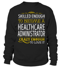 Healthcare Administrator - Crazy Enough