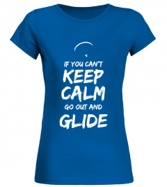 ++ Limited Edition++ KEEP CALM and Glide
