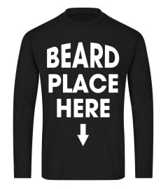 Place Beard Here Shirt Funny TShirt Gift