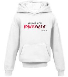 SWEAT DANSE  "Je suis une danseuse" EDTION LIMITEE