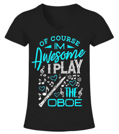 Oboe Shirt I'm Awesome I Play the Oboe Marching Band Gift - Limited Edition