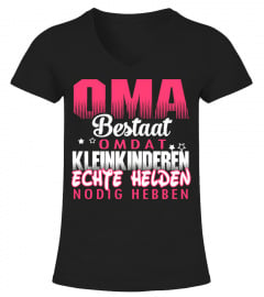 OMA BESTAAT OMDAT ECHTE HELDEN NODIG HEBBEN T-shirt