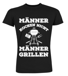 Männer kochen nicht - Männer grillen