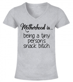 MOTHERHOOD IS BEING A TINY PERSON SHIRT