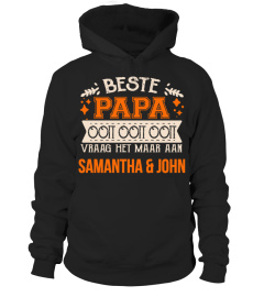 BESTE PAPA OOIT OOIT OOIT VRAAG HET MAAR AAN SAMANTHA & JOHN T-SHIRT