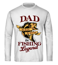 DAD - THE MAN- THE MYTH - THE FISHING LEGEND