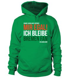 Ich bleibe BREMEN Fan!