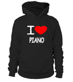I LOVE PIANO SHIRTS/SWEATER/HOODIES