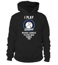 BASEBALL - LACROSSE PLAYER NEED HEROES