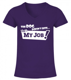 The dog doesn't bite - that's my job
