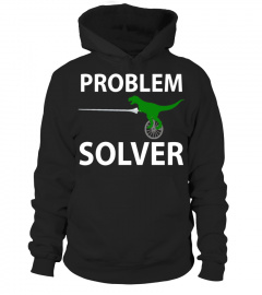 Problem Solver Dinosaur Lance Unicycle T-Shirt Funny Tee