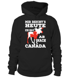 MIR REICHT`S HEUTE - AB NACH CANADA