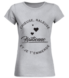 T-shirt Haïtienne  Chieuse, raleuse