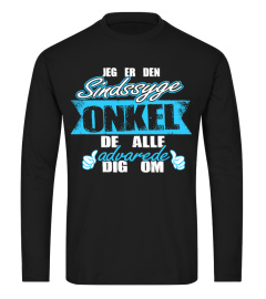 JEG ER DEN SINDSSYGE ONKEL DE ALLE ADVAREDE DIG OM  T-SHIRT