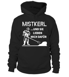 Landwirt - Mistkerl und sie lieben mich dafür - T-Shirt Hoodie