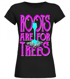 Roots Are For Trees - Hairdresser T-shirt - Limited Edition