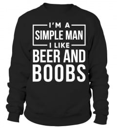 I'M A SIMPLE MAN I LIKE BEER AND BOOBS T-SHIRT