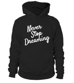 Never Stop Dreaming