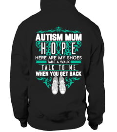 AUTISM MUM HOPE WHEN YOU GET BACK