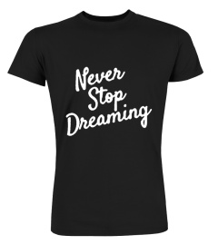 Never Stop Dreaming