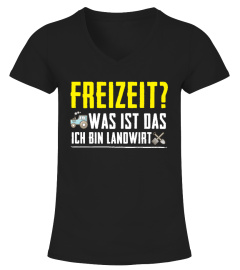 Landwirt - Freizeit? Was ist das? T-Shirt 