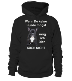 Exklusives „Wenn Du keine Hunde“ Shirt,.