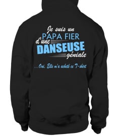 JE SUIS LE FIER PAPA FIRE D'UNE DANSEUSE YENIALE T-SHIRT