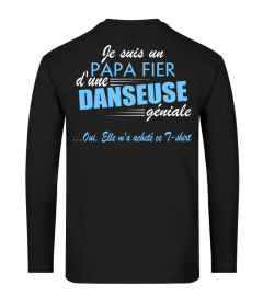 JE SUIS LE FIER PAPA FIRE D'UNE DANSEUSE YENIALE T-SHIRT