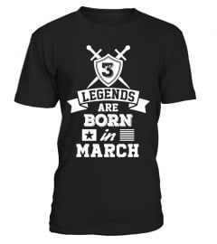 Legends are Born in March T-Shirt