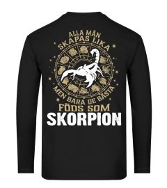 ALLA MAN SKAPAS LIKA MEN BARA DE BASTA FÖDS SOM SKORPION  T-SHIRT