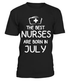 THE BEST NURSES ARE BORN IN JULY T SHIRT