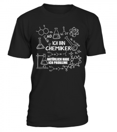 Chemiker - Natürlich habe ich Probleme - T-Shirt Hoodie