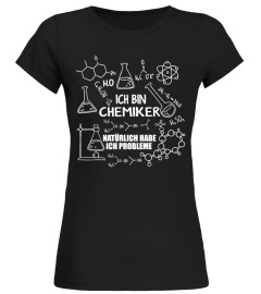 Chemiker - Natürlich habe ich Probleme - T-Shirt Hoodie