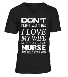 NURSE - DON'T FLIRT WITH ME I LOVE MY WIFE