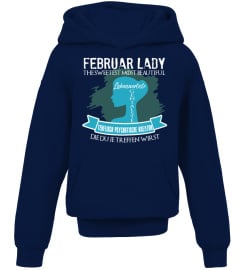 FEBRUAR LADY THE SWEETEST THE MOST BEAUTIFUL T-SHIRT