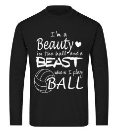 Volleyball t shirt - I'm a beauty in the hall and a beast